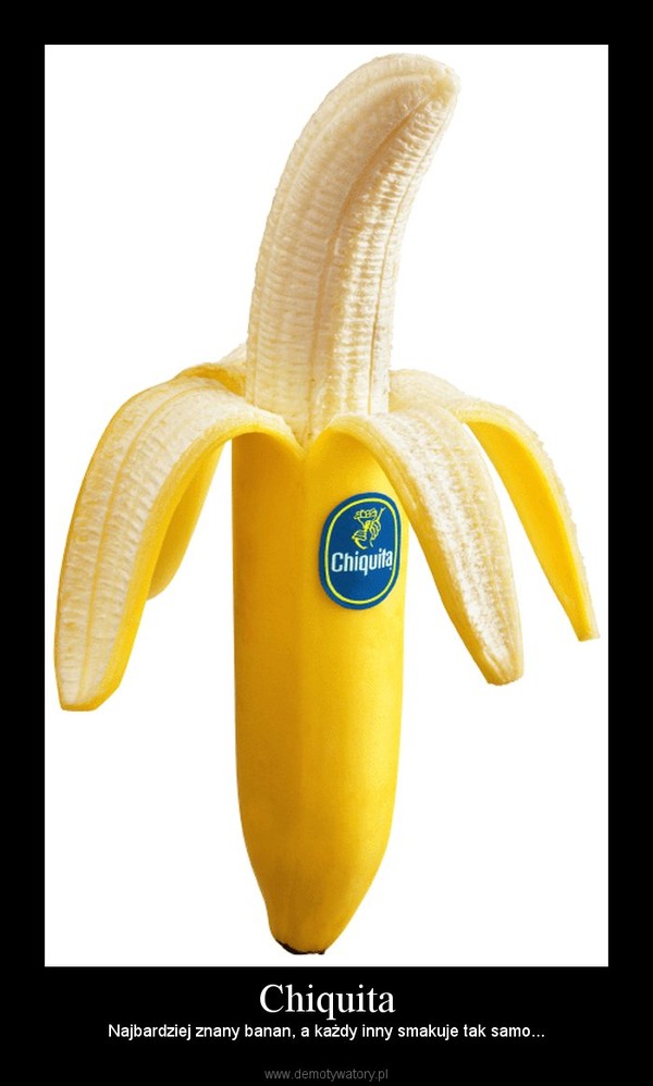 Chiquita – Najbardziej znany banan, a każdy inny smakuje tak samo... 