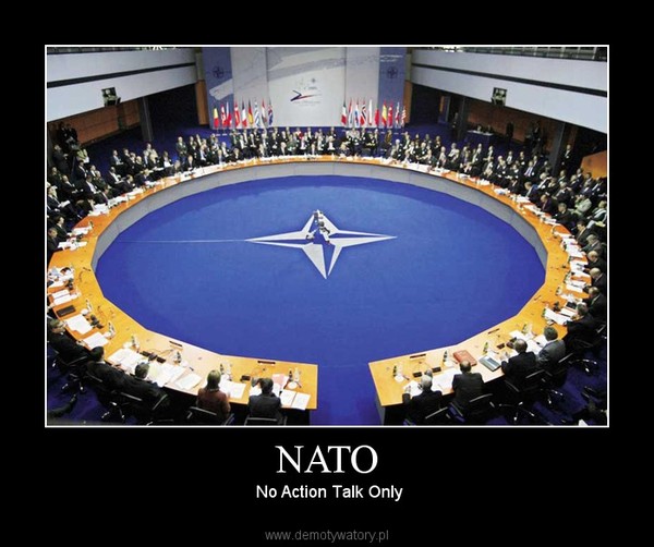 NATO –  No Action Talk Only 