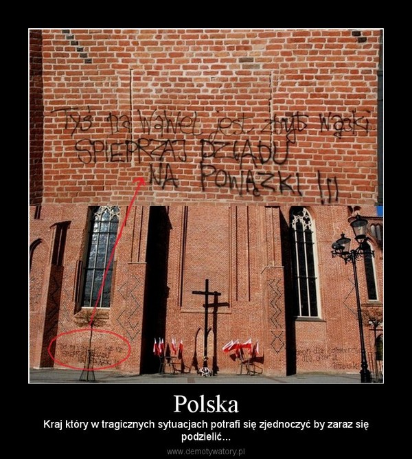 Polska – Kraj który w tragicznych sytuacjach potrafi się zjednoczyć by zaraz siępodzielić... 