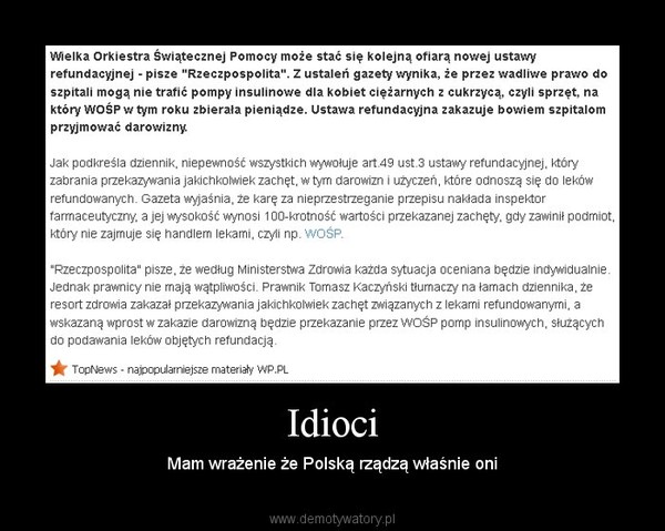 Idioci – Mam wrażenie że Polską rządzą właśnie oni 