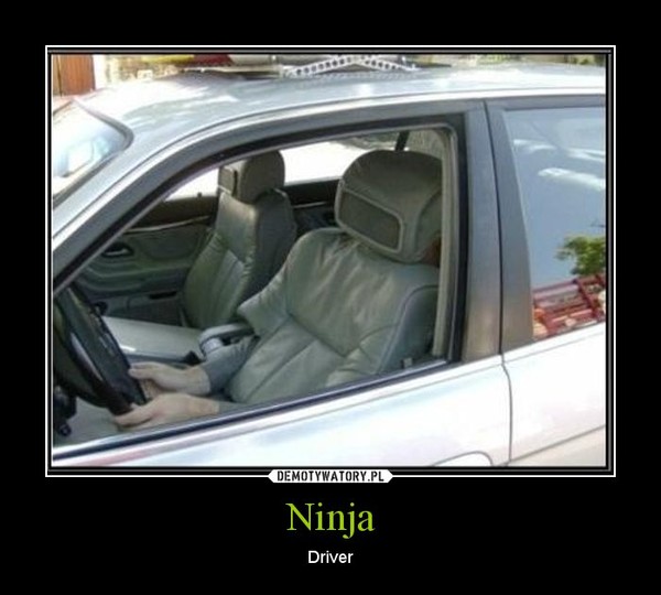 Ninja – Driver 