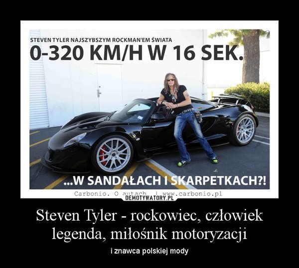 Steven Tyler - rockowiec, człowiek legenda, miłośnik motoryzacji