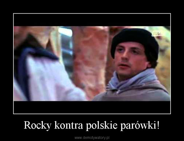 Rocky kontra polskie parówki! –  