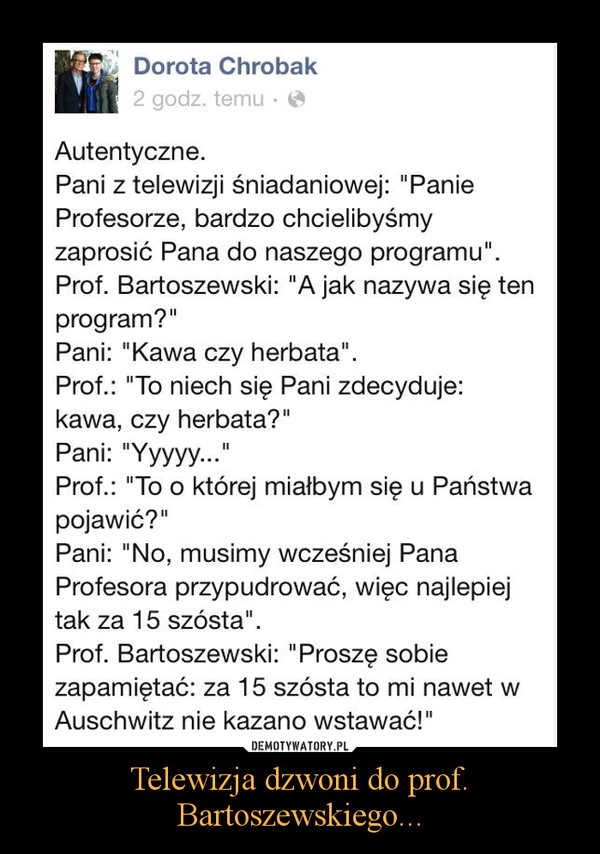 Telewizja dzwoni do prof. Bartoszewskiego... –  
