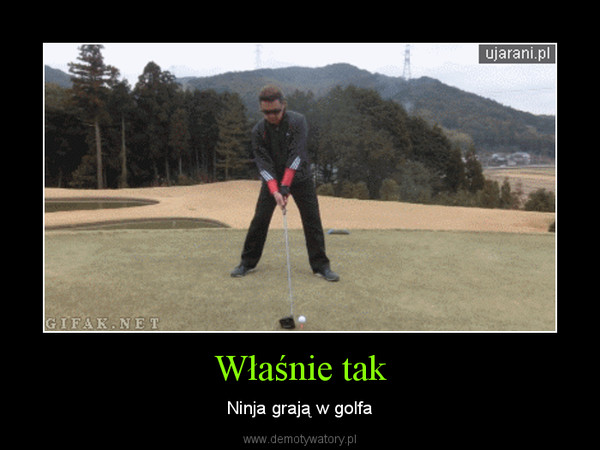 Właśnie tak – Ninja grają w golfa 