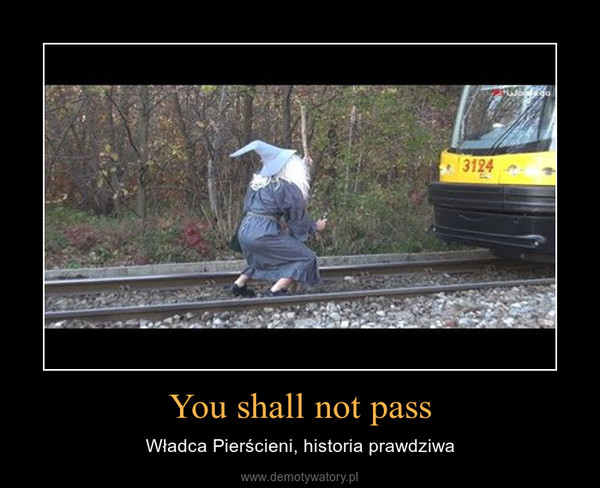 You shall not pass – Władca Pierścieni, historia prawdziwa 