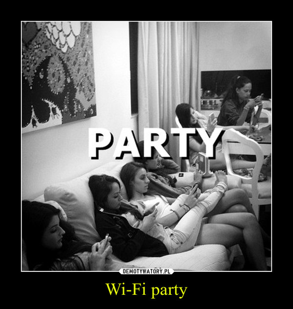 Wi-Fi party –  