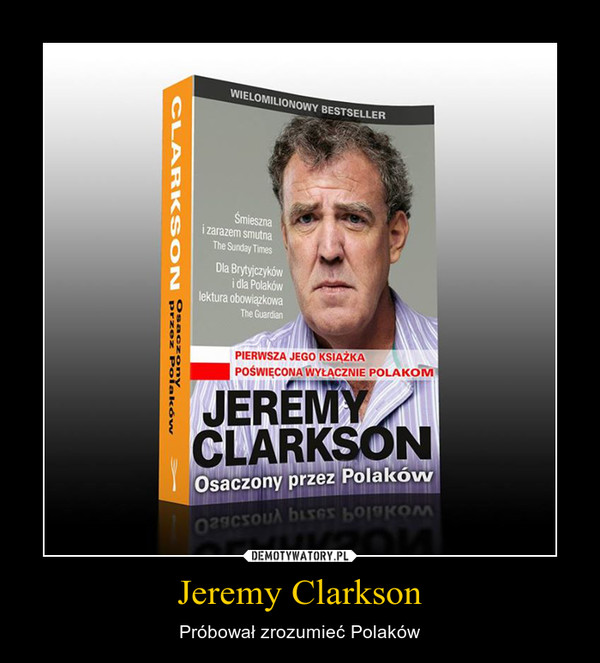 Jeremy Clarkson – Próbował zrozumieć Polaków 