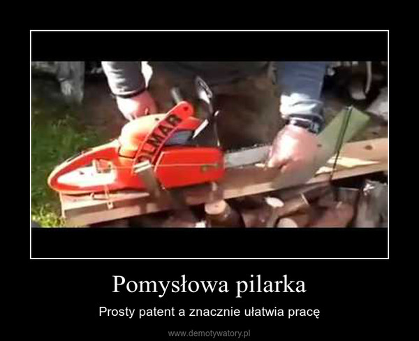 Pomysłowa pilarka – Prosty patent a znacznie ułatwia pracę 