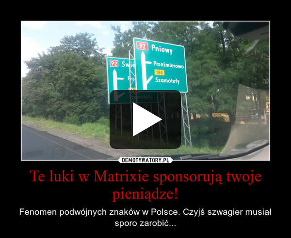 Te luki w Matrixie sponsorują twoje pieniądze! – Fenomen podwójnych znaków w Polsce. Czyjś szwagier musiał sporo zarobić... 