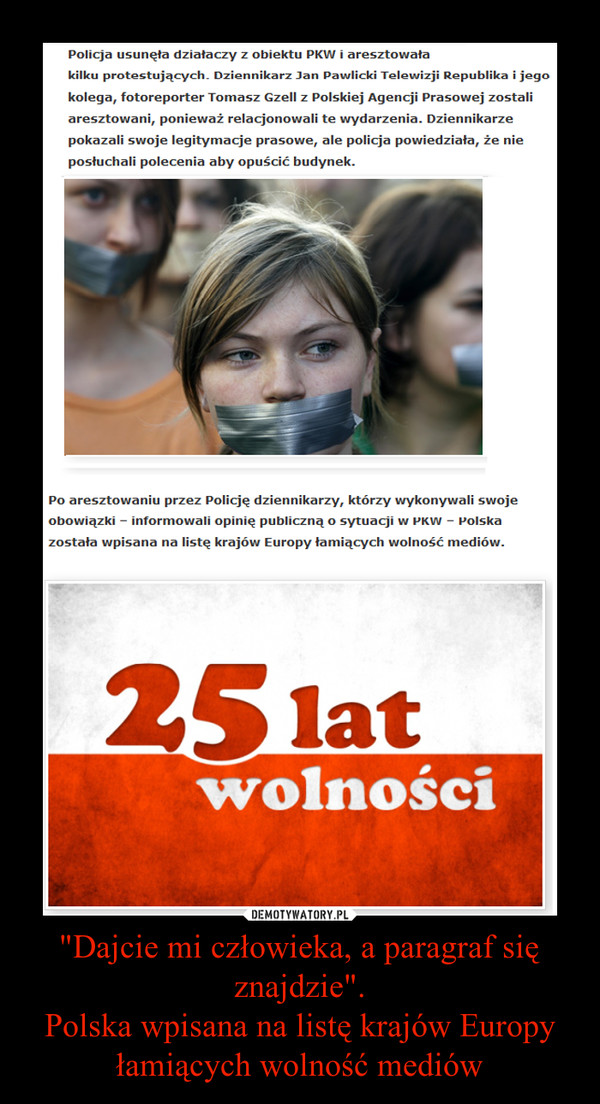 "Dajcie mi człowieka, a paragraf się znajdzie".
Polska wpisana na listę krajów Europy łamiących wolność mediów