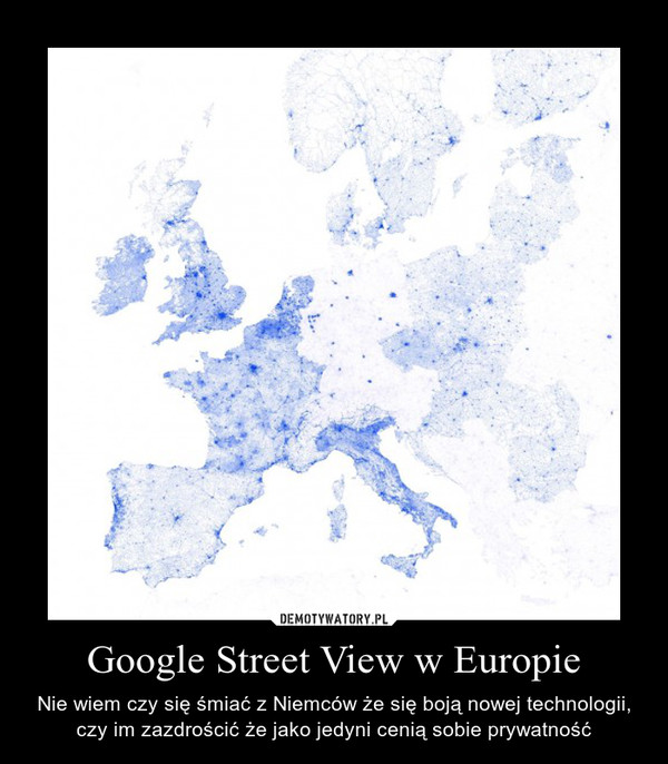 Google Street View w Europie – Nie wiem czy się śmiać z Niemców że się boją nowej technologii, czy im zazdrościć że jako jedyni cenią sobie prywatność 