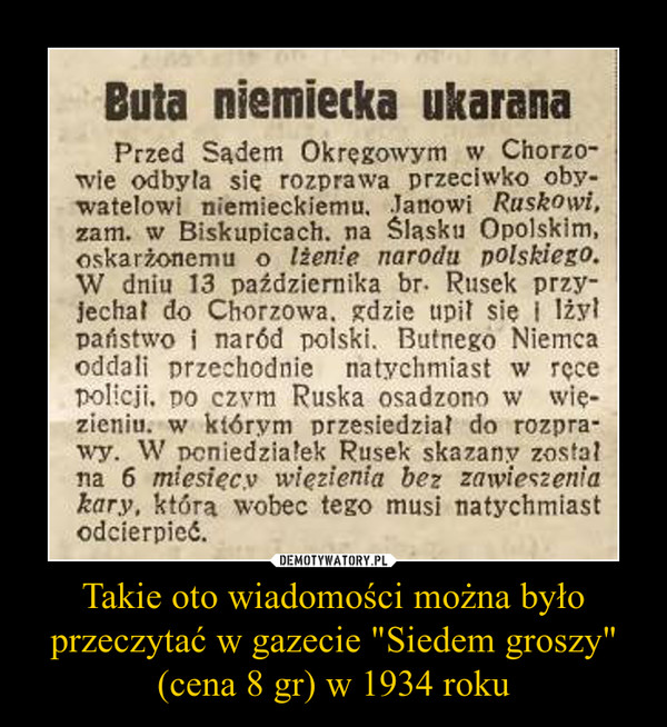 Takie oto wiadomości można było przeczytać w gazecie "Siedem groszy" (cena 8 gr) w 1934 roku –  
