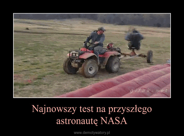 Najnowszy test na przyszłegoastronautę NASA –  