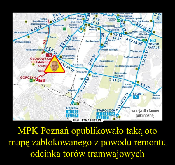 MPK Poznań opublikowało taką oto mapę zablokowanego z powodu remontu odcinka torów tramwajowych