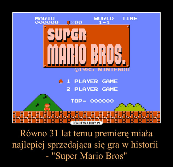 Równo 31 lat temu premierę miała najlepiej sprzedająca się gra w historii - "Super Mario Bros" –  