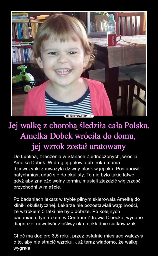 Jej walkę z chorobą śledziła cała Polska. Amelka Dobek wróciła do domu, 
jej wzrok został uratowany
