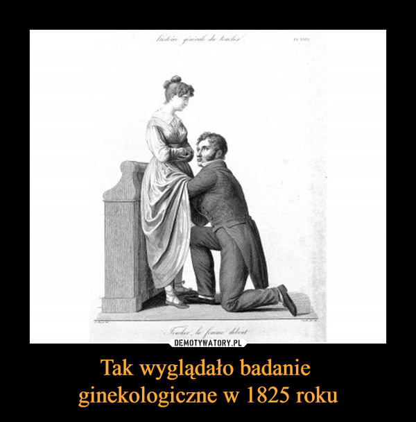Tak wyglądało badanie ginekologiczne w 1825 roku –  