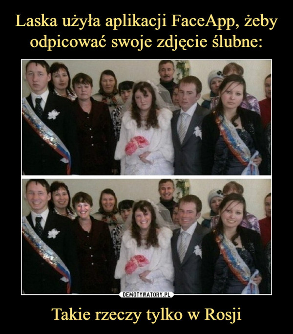Laska użyła aplikacji FaceApp, żeby odpicować swoje zdjęcie ślubne: Takie rzeczy tylko w Rosji