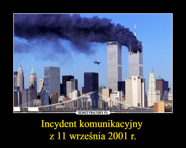 Incydent komunikacyjny 
z 11 września 2001 r.