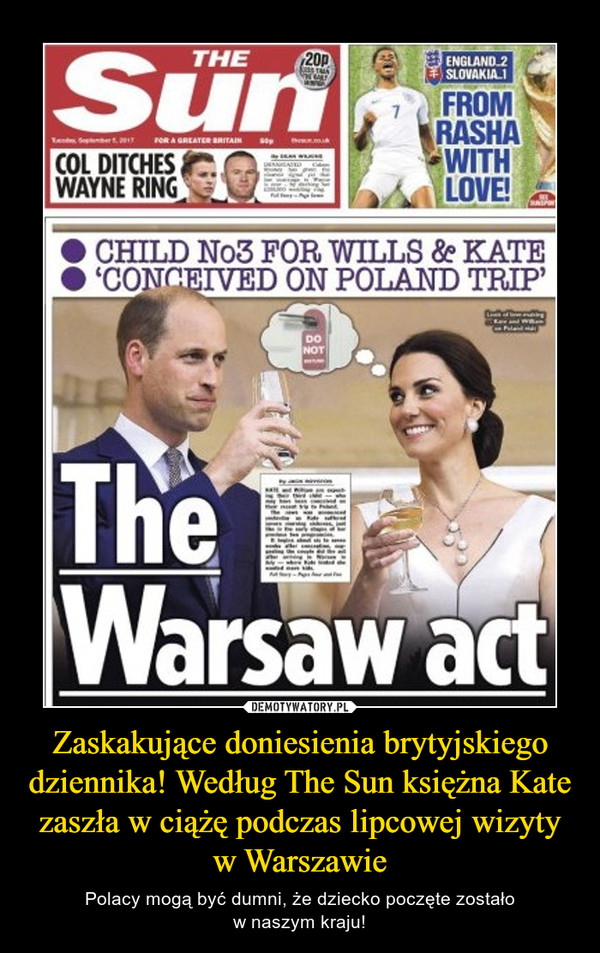 Zaskakujące doniesienia brytyjskiego dziennika! Według The Sun księżna Kate zaszła w ciążę podczas lipcowej wizyty w Warszawie – Polacy mogą być dumni, że dziecko poczęte zostałow naszym kraju! 