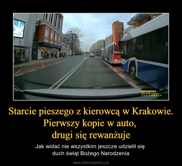 Starcie pieszego z kierowcą w Krakowie. Pierwszy kopie w auto, drugi się rewanżuje – Jak widać nie wszystkim jeszcze udzielił się duch świąt Bożego Narodzenia 