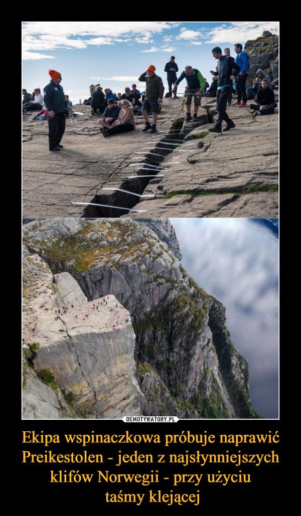 Ekipa wspinaczkowa próbuje naprawić Preikestolen - jeden z najsłynniejszych klifów Norwegii - przy użyciu taśmy klejącej –  