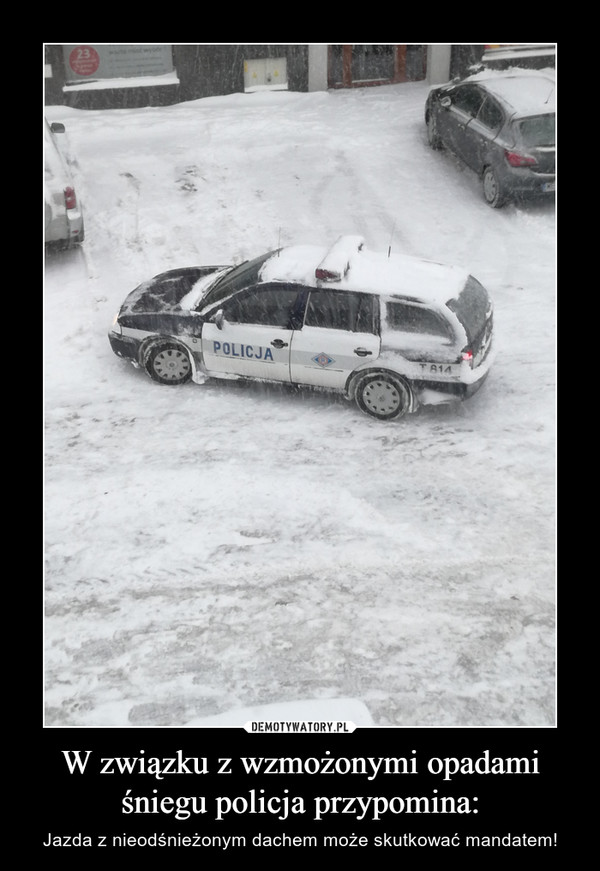 W związku z wzmożonymi opadami śniegu policja przypomina: – Jazda z nieodśnieżonym dachem może skutkować mandatem! 