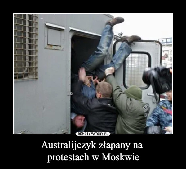 Australijczyk złapany na protestach w Moskwie –  