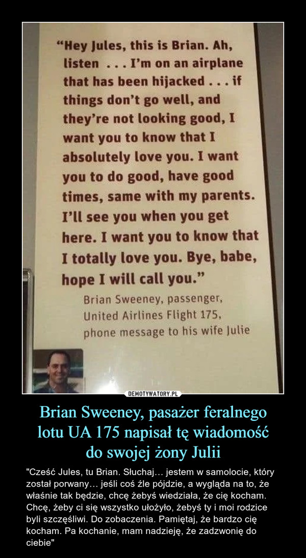 Brian Sweeney, pasażer feralnego
lotu UA 175 napisał tę wiadomość
do swojej żony Julii