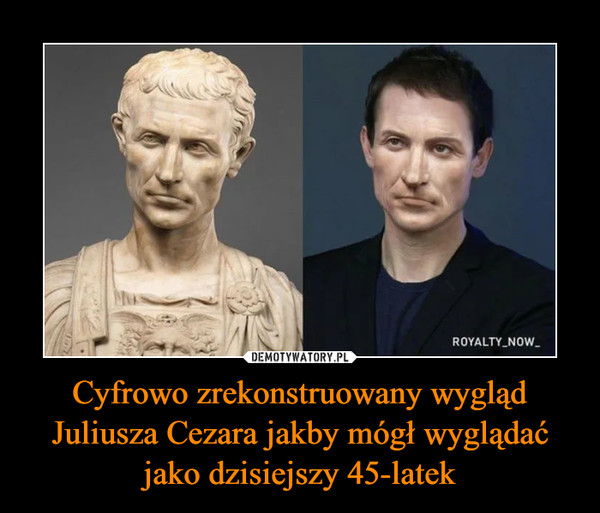Cyfrowo zrekonstruowany wygląd Juliusza Cezara jakby mógł wyglądać jako dzisiejszy 45-latek –  