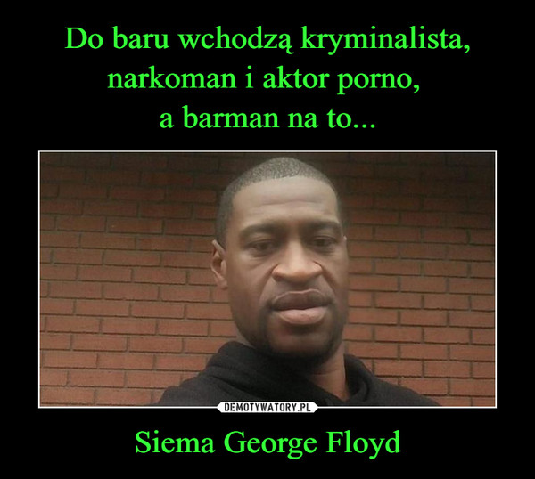 Siema George Floyd –  