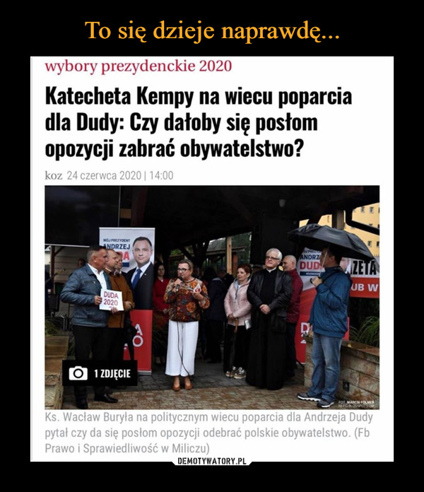  –  Katecheta Kempy na wiecu poparcia dla Dudy: Czy dałoby się posłom opozycji zabrać obywatelstwo?