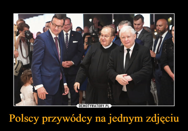 Polscy przywódcy na jednym zdjęciu