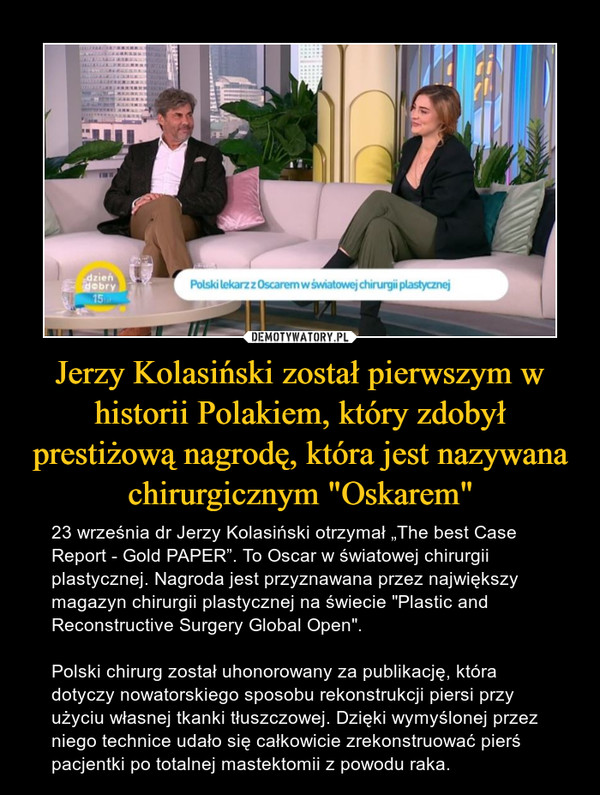 Jerzy Kolasiński został pierwszym w historii Polakiem, który zdobył prestiżową nagrodę, która jest nazywana chirurgicznym "Oskarem"