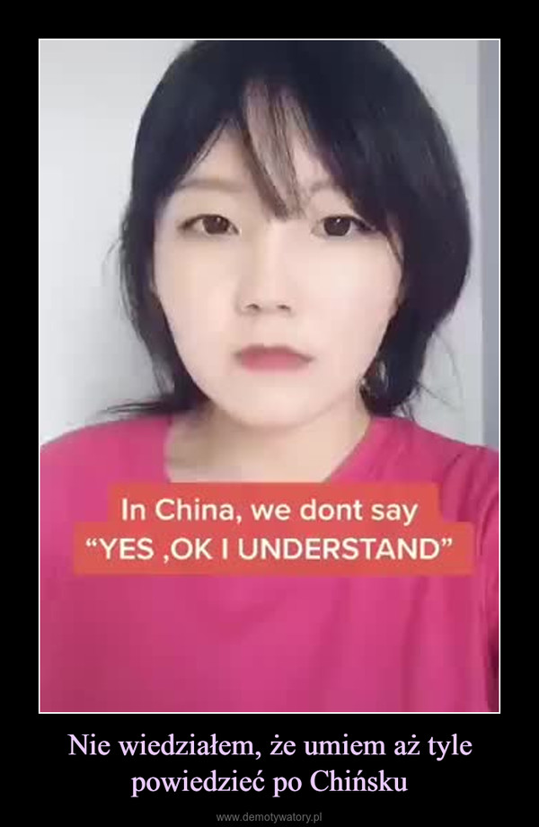Nie wiedziałem, że umiem aż tyle powiedzieć po Chińsku –  