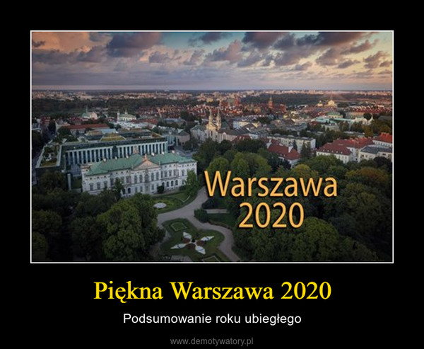 Piękna Warszawa 2020 – Podsumowanie roku ubiegłego 