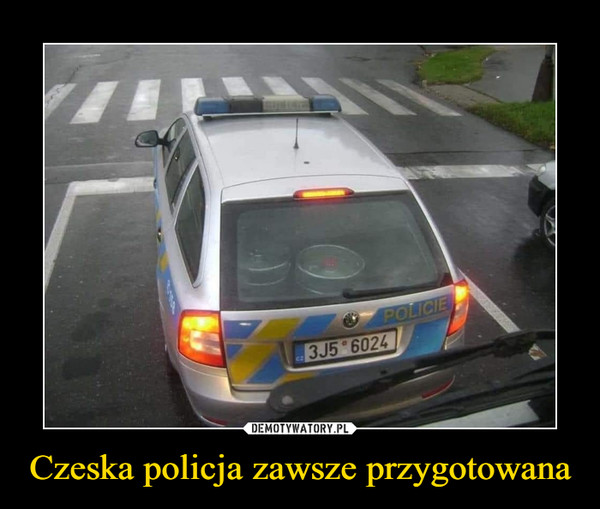 Czeska policja zawsze przygotowana –  