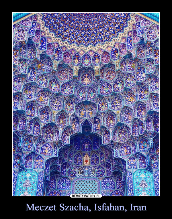 Meczet Szacha, Isfahan, Iran –  