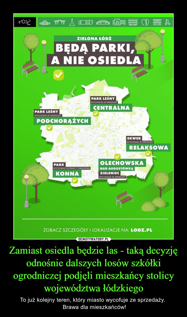Zamiast osiedla będzie las - taką decyzję odnośnie dalszych losów szkółki ogrodniczej podjęli mieszkańcy stolicy województwa łódzkiego