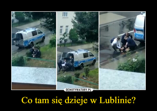 Co tam się dzieje w Lublinie? –  