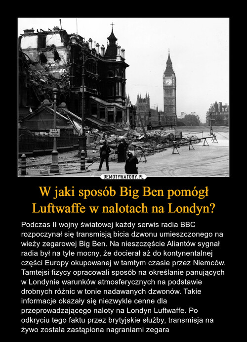W jaki sposób Big Ben pomógł Luftwaffe w nalotach na Londyn?