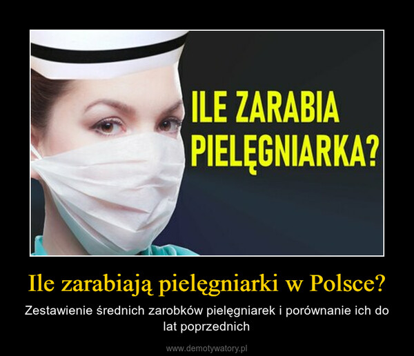 Ile zarabiają pielęgniarki w Polsce? – Zestawienie średnich zarobków pielęgniarek i porównanie ich do lat poprzednich 