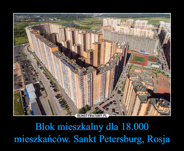 Blok mieszkalny dla 18.000 mieszkańców. Sankt Petersburg, Rosja –  