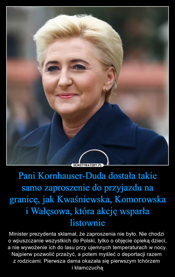 Pani Kornhauser-Duda dostała takie samo zaproszenie do przyjazdu na granicę, jak Kwaśniewska, Komorowska i Wałęsowa, która akcję wsparła listownie