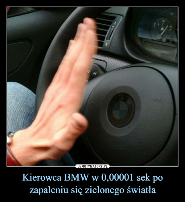 Kierowca BMW w 0,00001 sek po zapaleniu się zielonego światła