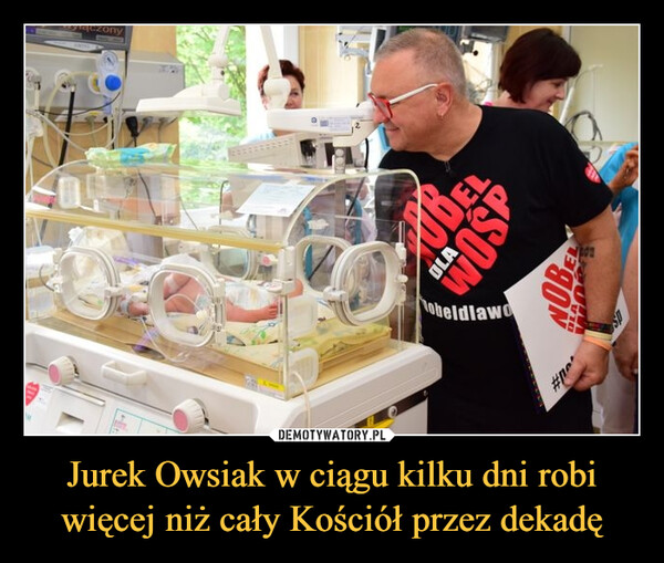 Jurek Owsiak w ciągu kilku dni robi więcej niż cały Kościół przez dekadę –  