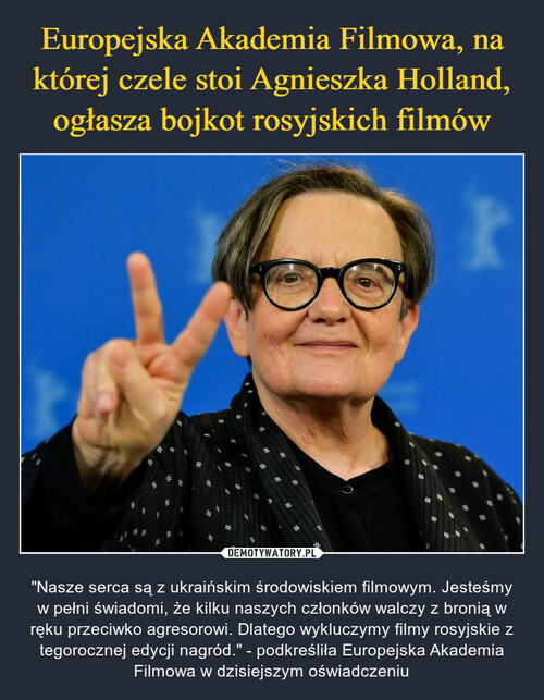 Europejska Akademia Filmowa, na której czele stoi Agnieszka Holland, ogłasza bojkot rosyjskich filmów