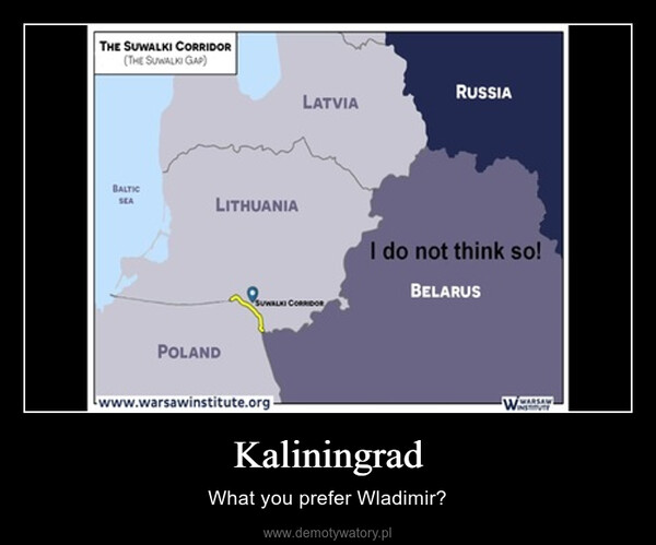 Kaliningrad – What you prefer Wladimir? 