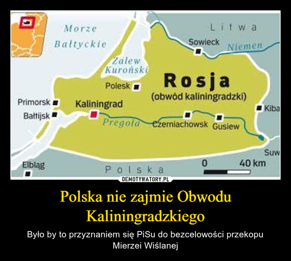 Polska nie zajmie Obwodu Kaliningradzkiego